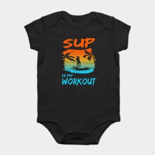 Stand up paddling is my workout paddleboarding SUP gift Baby Bodysuit